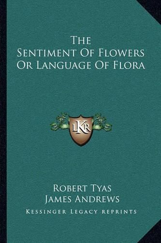 The Sentiment of Flowers or Language of Flora