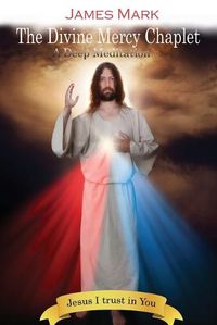 Cover image for The Divine Mercy Chaplet: A Deep Meditation