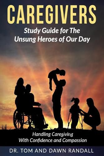 Cover image for Caregivers: Study Guide for The Unsung Heroes of Our Day