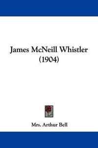 Cover image for James McNeill Whistler (1904)