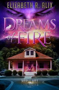 Cover image for Dreams of Fire: Maple Hill Chronicles Book 1