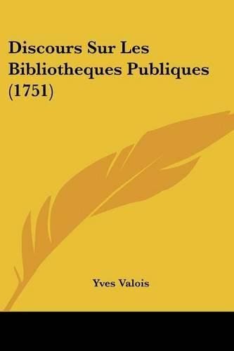 Cover image for Discours Sur Les Bibliotheques Publiques (1751)