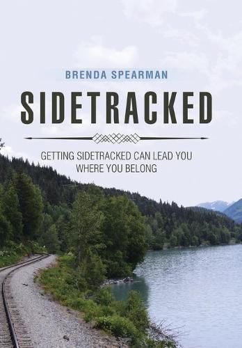 Cover image for Sidetracked: Getting Sidetracked Can Lead You to Where You Belong
