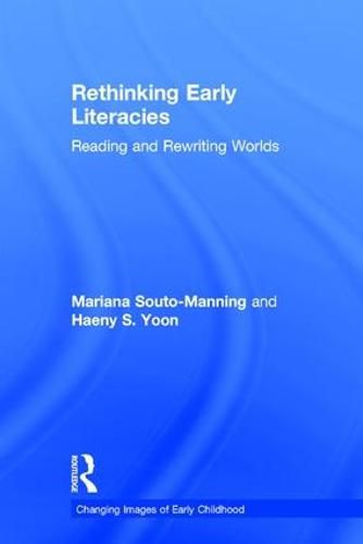 Cover image for Rethinking early literacies: Reading and Rewriting Worlds