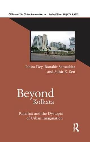 Cover image for Beyond Kolkata: Rajarhat and the Dystopia of Urban Imagination