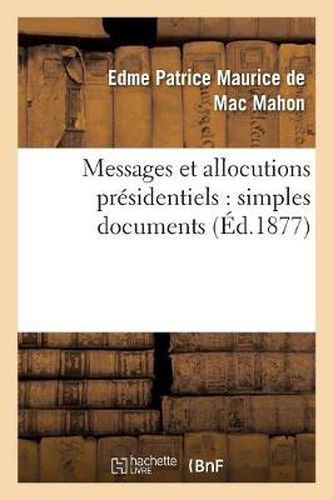 Messages Et Allocutions Presidentiels: Simples Documents