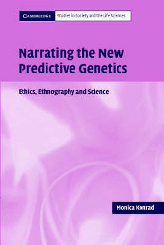 Cover image for Narrating the New Predictive Genetics: Ethics, Ethnography and Science