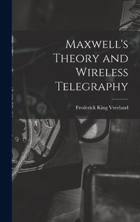 Cover image for Maxwell's Theory and Wireless Telegraphy