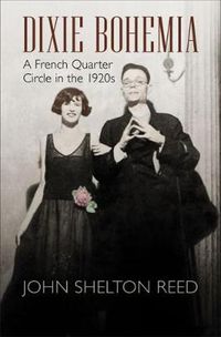 Cover image for Dixie Bohemia: A French Quarter Circle in the 1920s