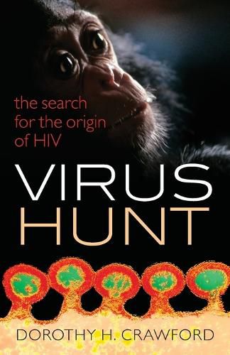 Cover image for Virus Hunt: The search for the origin of HIV/AIDs