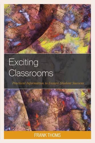 Cover image for Exciting Classrooms: Practical Information to Ensure Student Success