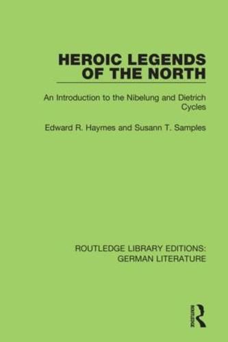 Cover image for Heroic Legends of the North: An Introduction to the Nibelung and Dietrich Cycles