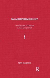 Cover image for Palaeoepidemiology: The Epidemiology of Human Remains