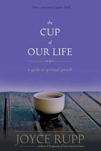 Cover image for The Cup of Our Life: A Guide to Spiritual Growth