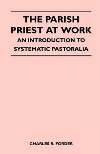 Cover image for The Parish Priest At Work - An Introduction To Systematic Pastoralia