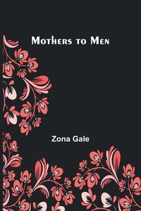 Cover image for Mothers to Men