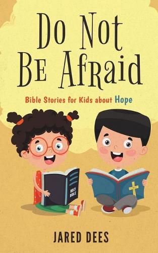 Cover image for Do Not Be Afraid: Bible Stories for Kids about Hope