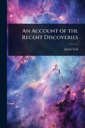 Cover image for An Account of the Recent Discoveries