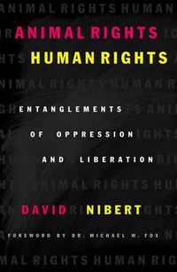 Cover image for Animal Rights/Human Rights: Entanglements of Oppression and Liberation