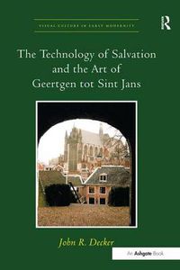 Cover image for The Technology of Salvation and the Art of Geertgen tot Sint Jans