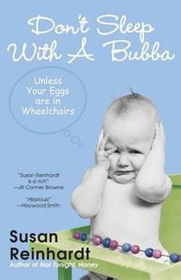 Cover image for Don't Sleep with a Bubba: And Other White Trash Wisdom