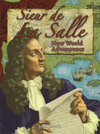 Cover image for La Salle: New World Adventurer In the Footsteps of Explorers