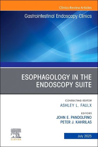 Cover image for Esophagology in the Endoscopy Suite, An Issue of Gastrointestinal Endoscopy Clinics: Volume 35-3