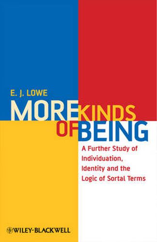 More Kinds of Being: A Further Study of Individuation, Identity, and the Logic of Sortal Terms