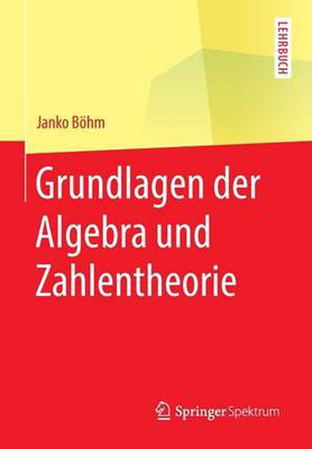 Cover image for Grundlagen der Algebra und Zahlentheorie