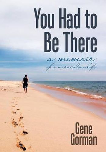 Cover image for You Had to Be There: A Memoir