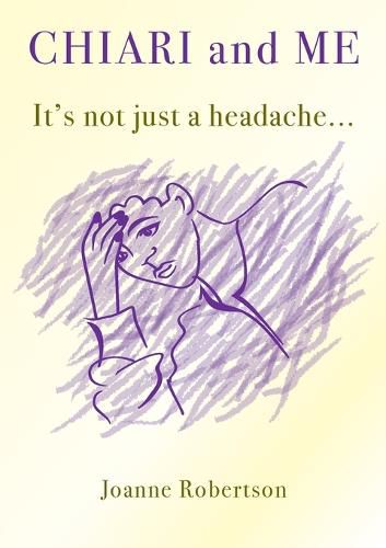 Cover image for Chiari and Me - It's Not Just A Headache