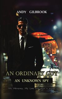 Cover image for An Ordinary Guy an Unknown Spy