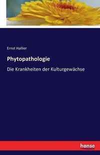 Cover image for Phytopathologie: Die Krankheiten der Kulturgewachse