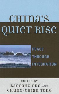 Cover image for China's Quiet Rise: Peace Through Integration