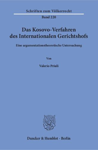 Cover image for Das Kosovo-Verfahren Des Internationalen Gerichtshofs: Eine Argumentationstheoretische Untersuchung