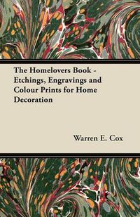 Cover image for The Homelovers Book - Etchings, Engravings and Colour Prints for Home Decoration