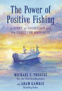 Cover image for The Power of Positive Fishing