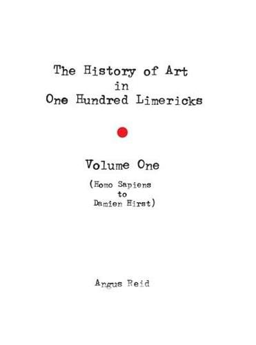 Cover image for The History of Art in 100 Limericks: Vol 1