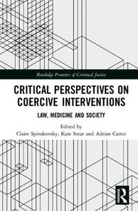 Cover image for Critical Perspectives on Coercive Interventions: Law, Medicine and Society