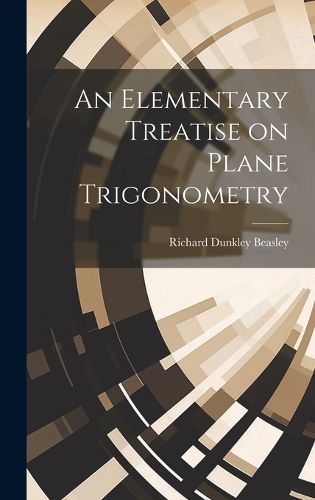 Cover image for An Elementary Treatise on Plane Trigonometry