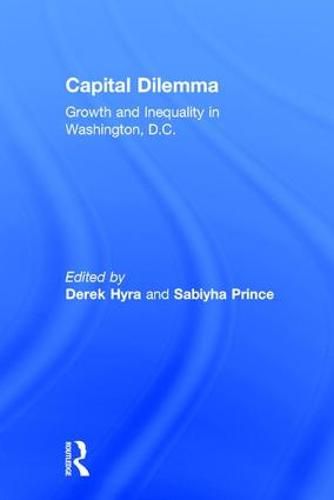 Cover image for Capital Dilemma: Growth and Inequality in Washington, D.C.
