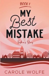 Cover image for My Best Mistake: Tasha's Story