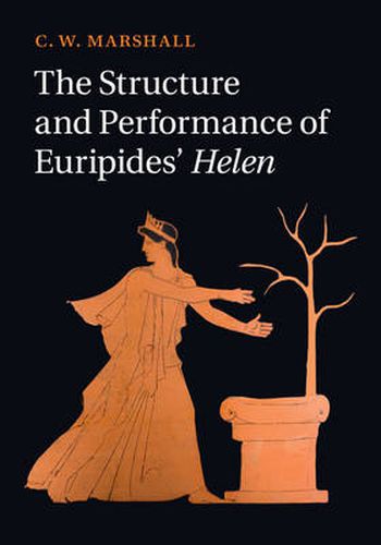 Cover image for The Structure and Performance of Euripides' Helen