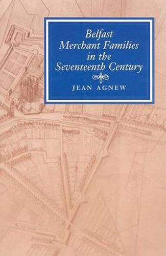 Cover image for The Merchant Community of Belfast, 1660-1700