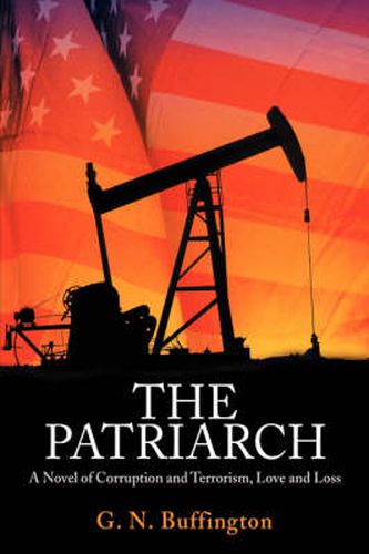 Cover image for The Patriarch: A Novel of Corruption and Terrorism, Love and Loss