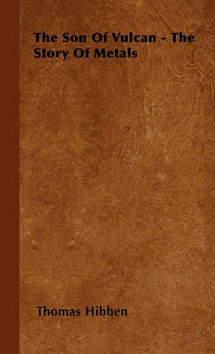 Cover image for The Son Of Vulcan - The Story Of Metals