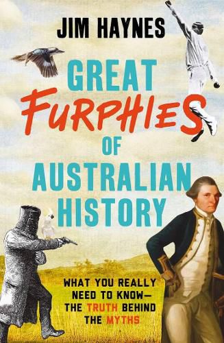 Cover image for Great Furphies of Australian History: What you really need to know - the truth behind the myths