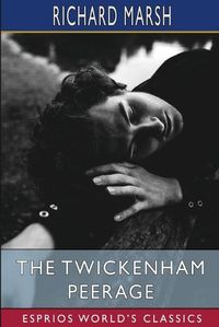 Cover image for The Twickenham Peerage (Esprios Classics)