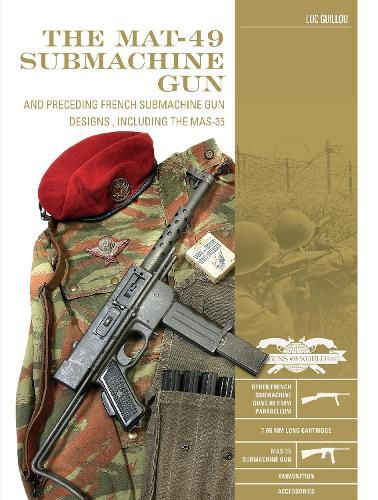 Cover image for MAT-49 Submachine Gun: And Preceding French Submachine Gun Designs, Including the MAS-35