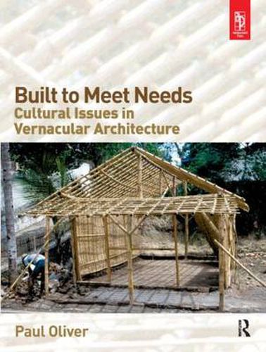 Cover image for Built to Meet Needs: Cultural Issues in Vernacular Architecture